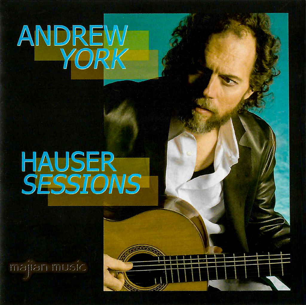Andrew York Album Cover_Hauser Sessions_2006.jpg